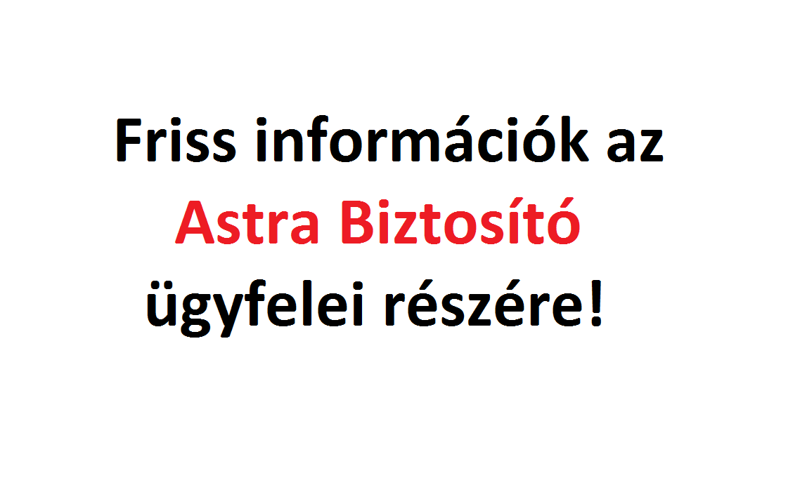 Új hírek az Astra Biztosító ügyfeleinek